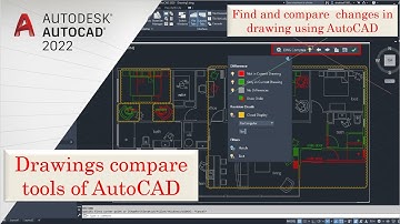 Drawing compare tools in AutoCAD- How to compare 2 drawings to find changes in old and new revision
