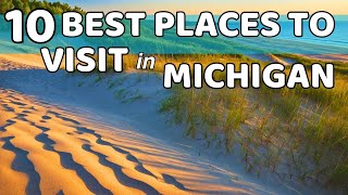 10 Best Places to Visit in Michigan: Discovering the Great Lakes State's Gems!