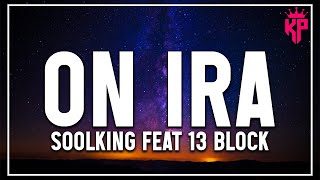 Soolking feat 13 Block - On Ira ( Paroles/Lyrics ) 