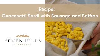 Seven Hills Recipe: Gnocchetti Sardi with Sausage and Saffron