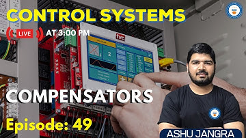 Compensators | Lec 49 | Control Systems for GATE/ESE 2022
