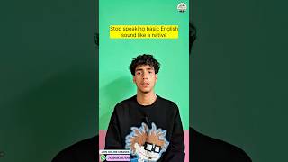 👉 “Stop speaking basic English—sound like a native!” 🔥   #LearnEnglish #SpokenEnglish #EnglishTips
