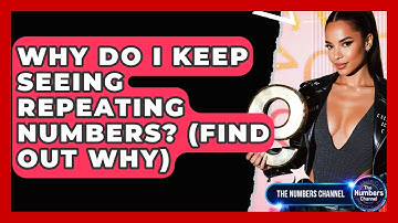 Why Do I Keep Seeing Repeating Numbers? (Find Out Why) - The Numbers Channel
