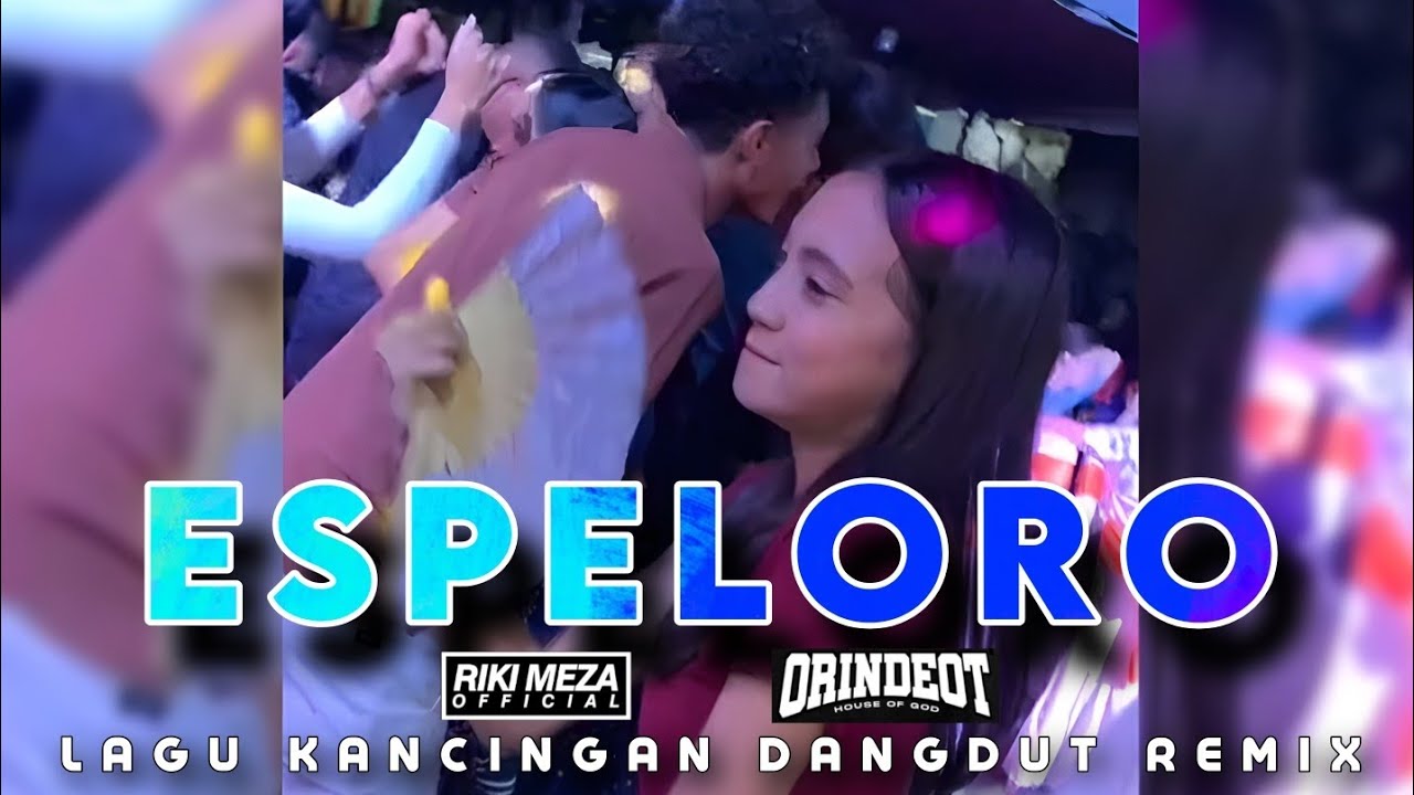 ESPELORO_DANGDUT KANCINGAN TERBARU__RIKI MEZA REMIX💃