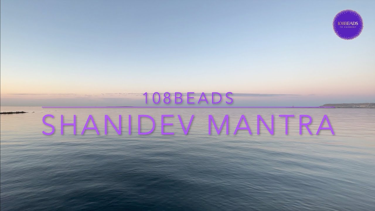 POWER OF SHANI MANTRA | 108 Beads | Shanidev Mantra |  | Om Shanischaraya NAMAH: