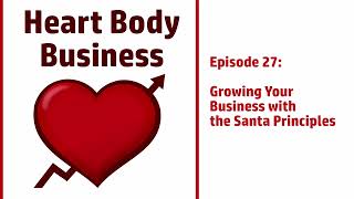 Episode 27 - Growing Your Business with the Santa Principles
