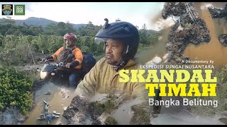 SKANDAL TIMAH di Bangka Belitung