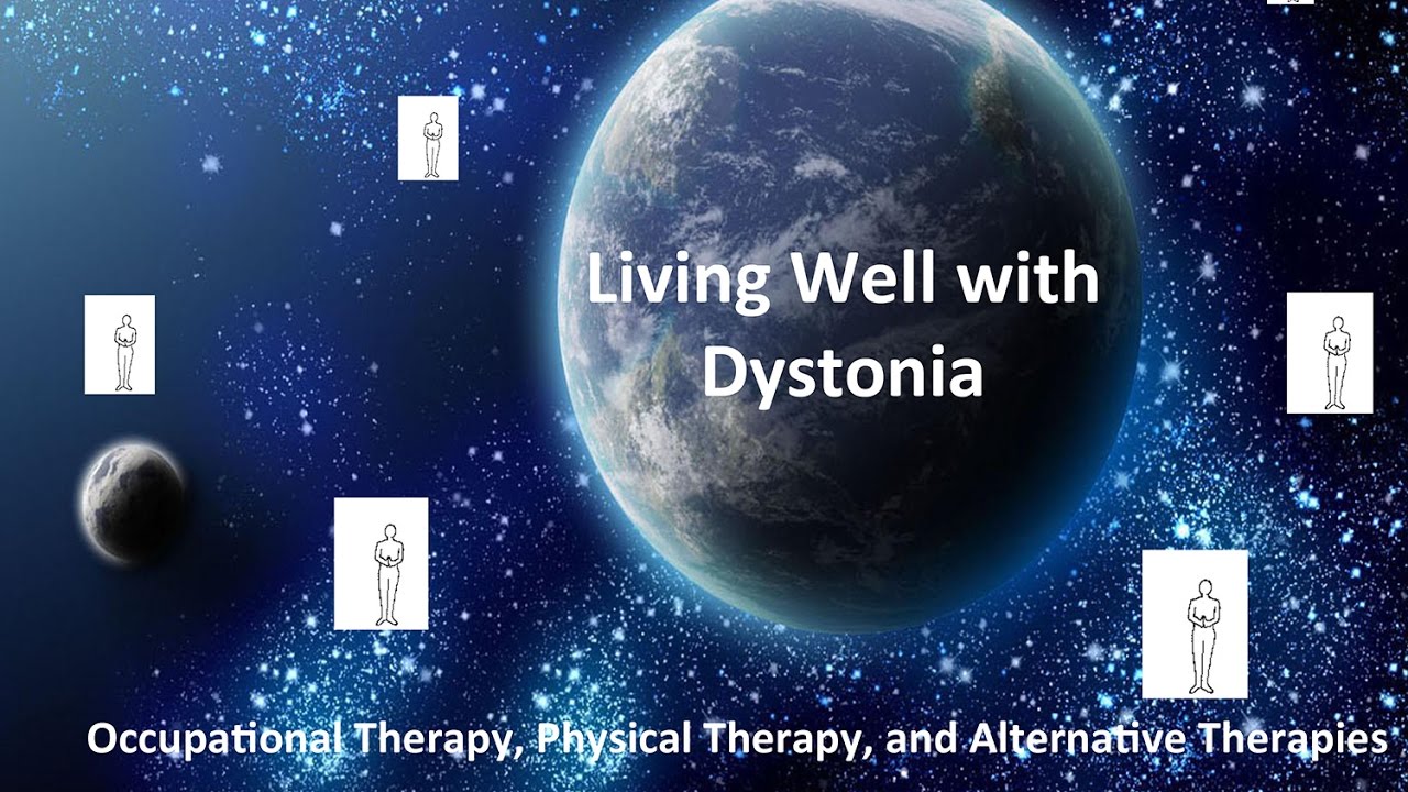 Occupational Therapy, Physical Therapy & Alternative Therapies for Dystonia - Richard Sabel