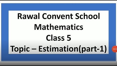 Class- V, Subject- Maths, Topic- Estimation, Part- 1, Rawal Convent School