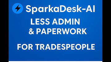 SparkaDesk-AI Demo | Less Admin & Paperwork for Tradespeople
