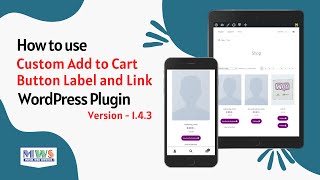 Version 1.4.3 - How To Use Custom Add To Cart Button Label and Link WordPress WooCommerce Plugin