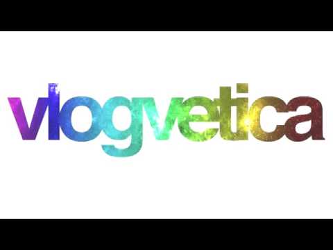 vlogvetica - vlogvetica