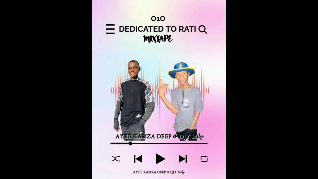 AYEE KAMZA DEEP & DJY MIKE(010_DeDIcaTed To RATI_Plug 8)