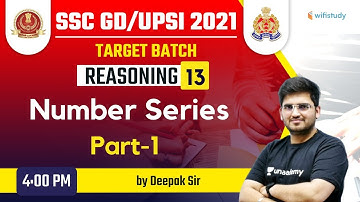 4:00 PM - SSC GD & UPSI 2021 | Reasoning by Deepak Tirthyani | Number Series (Part-1)