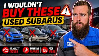 I Would NOT Buy These Subarus Used!