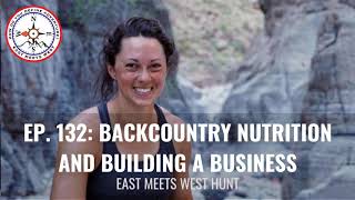 Ep. 132: Backcountry Nutrition and Building a Business with Heather Kelly // Heather's Choice