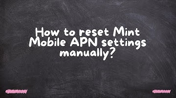 How to reset Mint Mobile APN settings manually?