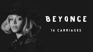 Beyoncé - 16 CARRIAGES (Lyric Video)