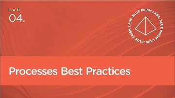 Blue Prism Lab 04 - Processes Best Practices