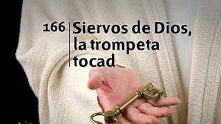Video thumbnail of "Himno 166 Siervos de Dios, la trompeta tocad Himnario Adventista"