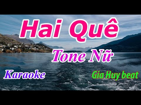 Hai Quê - Karaoke - Tone Nữ - Nhạc Sống - gia huy beat