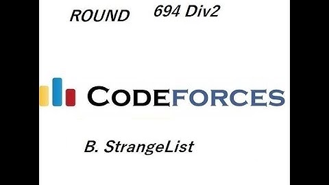 B.StrangeList | Round 694 | Div 2 | Codeforces