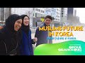 MUSLIMS FUTURE IN KOREA - MIZZ NINA feat KIMCHIBUDU (PART 3)