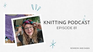 Knitting Podcast - Episode 81 - Many Brain Farts!