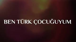 BEN TÜRK ÇOCUĞUYUM #23Nisan (23 Nisan 100. Yıl Marşı) Sözleri İle Duymayanlar kalmasın