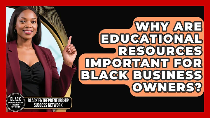 Why Are Educational Resources Important for Black Business Owners?