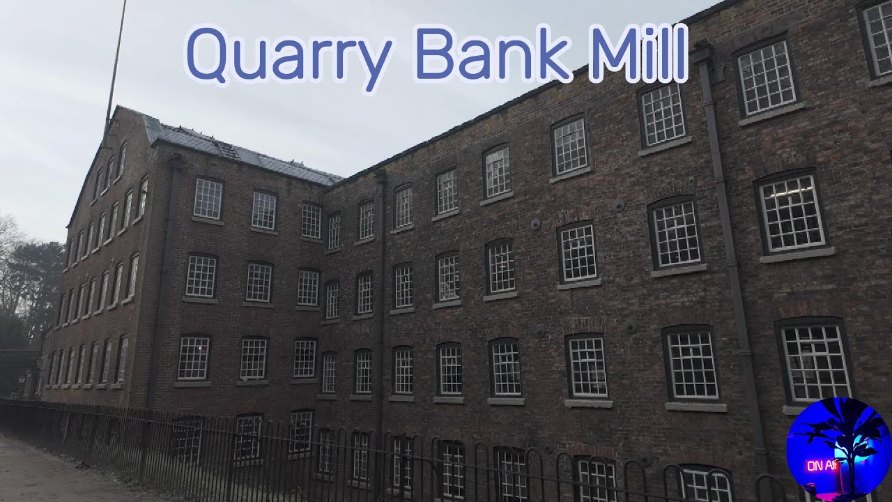 Quarry Bank Mill