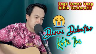 LAGU LAWAS YANG BIKIN HARU! 😥 | Tomi J Pisa - Disini Dibatas Kota Ini [Cover gitar] | Soni Akustik