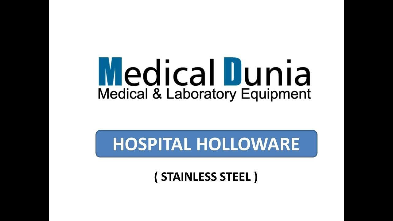 Medical Dunia - Hospital Holloware for medical procedures, surgery and patient care.