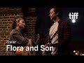 FLORA AND SON Trailer | TIFF 2023