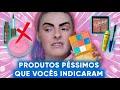 E OS PRODUTOS PÉSSIMOS CONTINUAM A ME PERSEGUIR - Karen Bachini