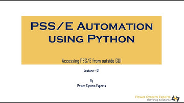 PSS/E Automation using Python: Lecture 1A - Accessing PSS/E from outside GUI