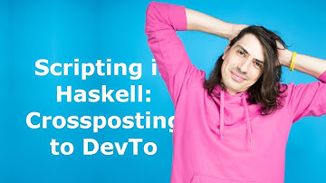 Scripting in Haskell: Crossposting to DevTo