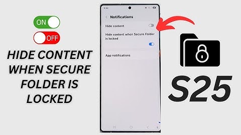Galaxy S25/S25+/Ultra: How to Enable/Disable Hide Content When Secure Folder Is Locked