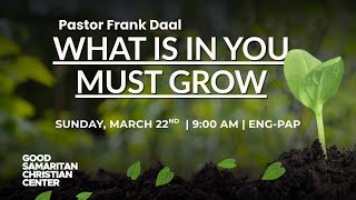GSCC Sundays | Theme: WHAT IS IN YOU MUST GROW