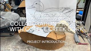 Drake Mallard Hunting Decoy - Collaboration With Luke Costilow & Coffee Creek Cork - Project Intro