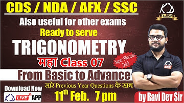 TRIGONOMETRY | Basic to Advance Level | Class for NDA/Airforce X Group/Navy | By Ravi Dev Sir