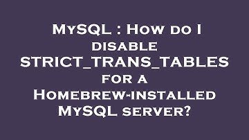 MySQL : How do I disable STRICT_TRANS_TABLES for a Homebrew-installed MySQL server?