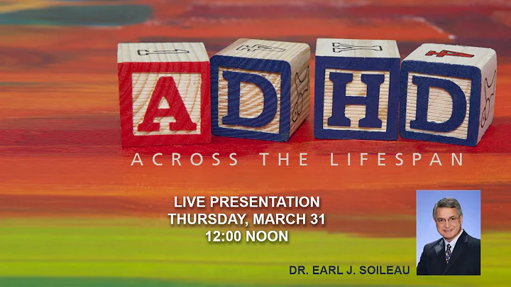 ADHD Across the Lifespan -- Earl J. Soileau, MD