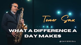 What a Difference a Day Makes – Tenor Saxophone Cover