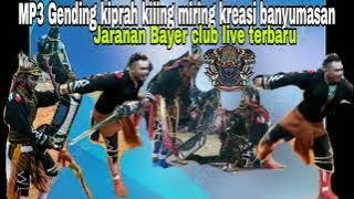 MP3 Gending tari kijing miring kreasi banyumasan Jaranan Bayer club live terbaru