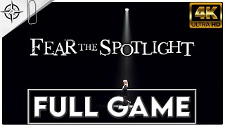 FEAR THE SPOTLIGHT Gameplay Walkthrough FULL GAME [4K 60FPS] - No Commentary