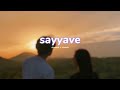 sayyave ( s l o w e d + r e v e r b ) | lilvibe Mp3 Song
