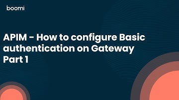 APIM - How to configure Basic Authentication on Gateway - Part 1