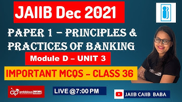 Class 36 |JAIIB Dec 2021 | PPB - Module D- Unit 3| Important MCQs | JAIIB CAIIB BABA