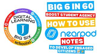 Big 6 in 60: How to Use Nearpod Notes to Develop Engaged Citizens 📝✨